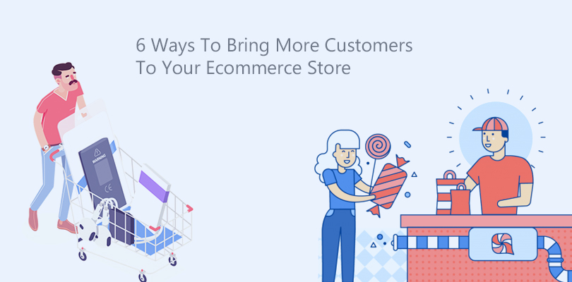 bring more customers to your ecommerce store