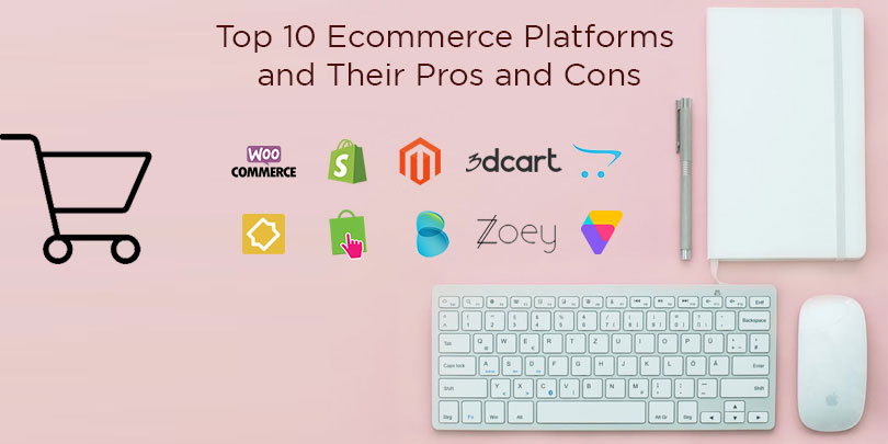 Top 10 Ecommerce Platforms and Their Pros and Cons