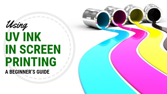 Using UV ink in Screen Printing - A Beginner’s Guide