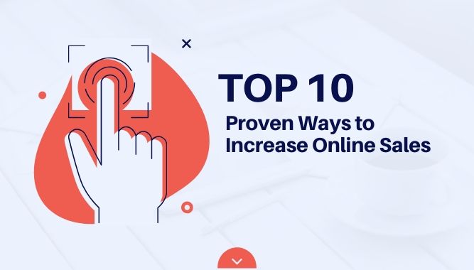 Top 10 Proven Ways to Increase Online Sales